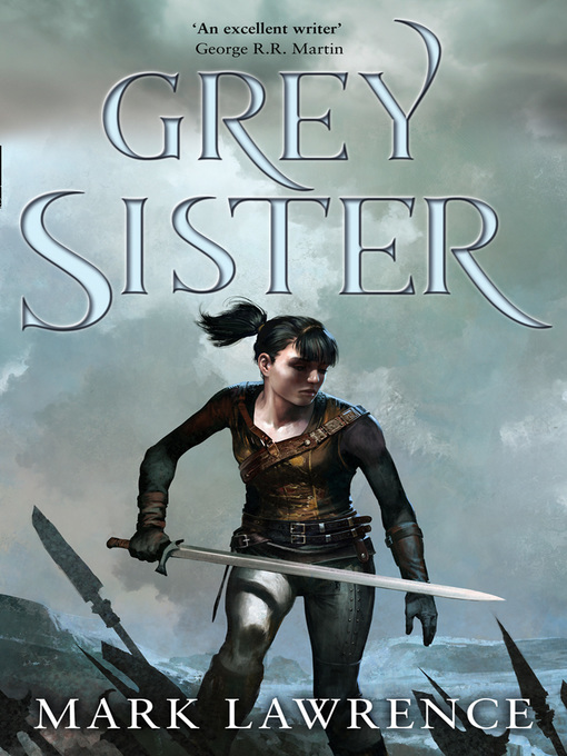 Title details for Grey Sister by Mark Lawrence - Available